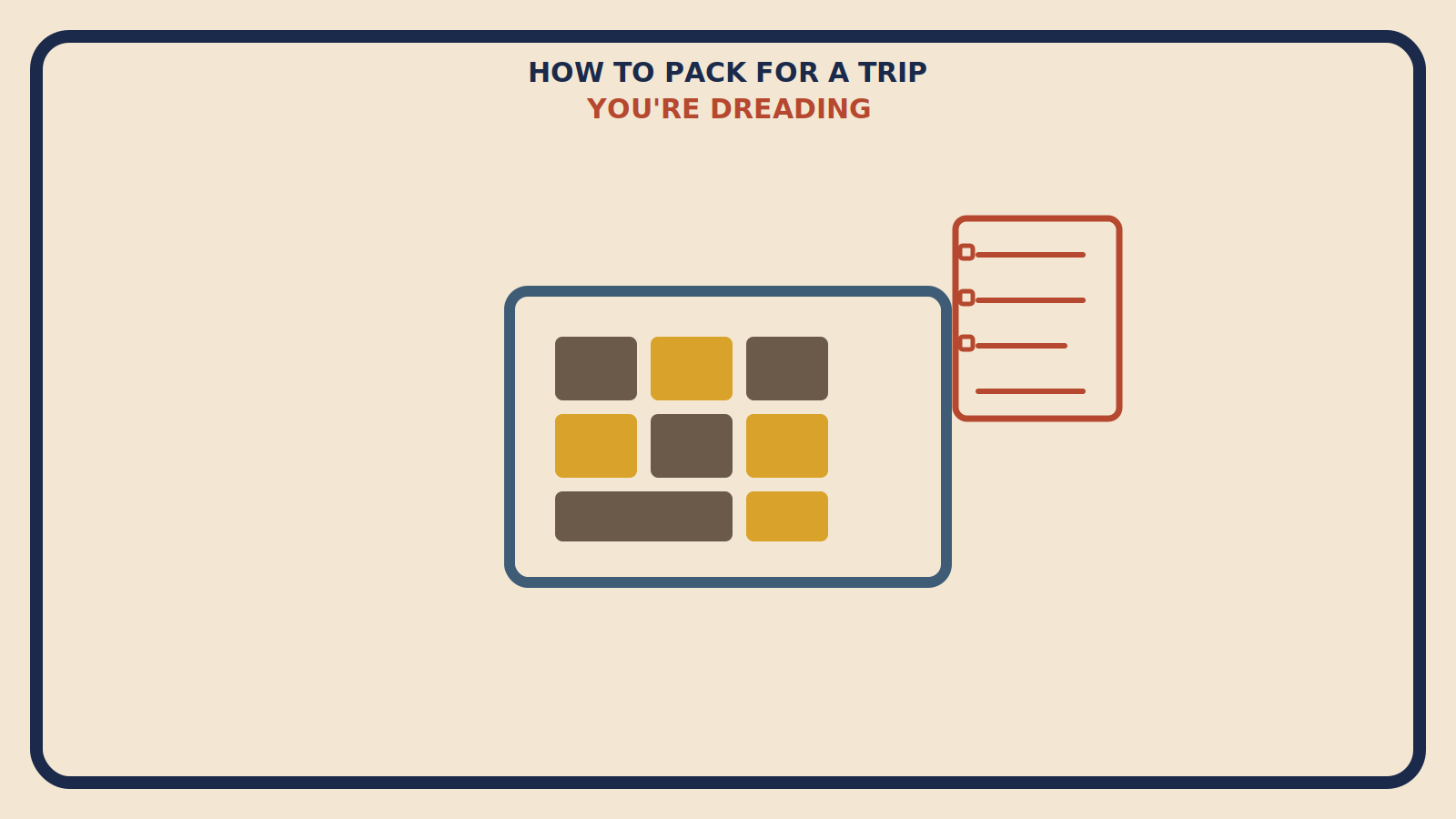 Flat geometric illustration of a calm, half-open suitcase with neatly arranged clothing and a rust-red checklist icon, titled How to Pack for a Trip You're Dreading